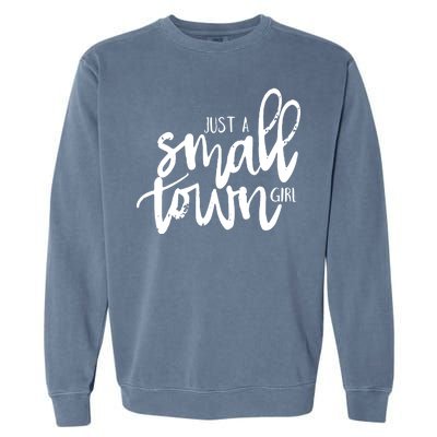 Just A Small Town Girl Garment-Dyed Sweatshirt