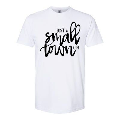 Just A Small Town Girl Softstyle CVC T-Shirt