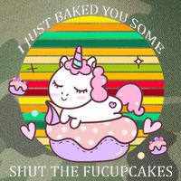 Just Baked You Some Shut The F*ucupcakes Legacy Tie Dye Trucker Hat
