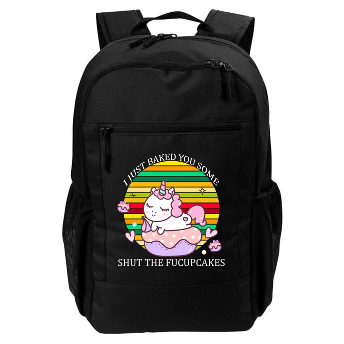Just Baked You Some Shut The F*ucupcakes Backpack