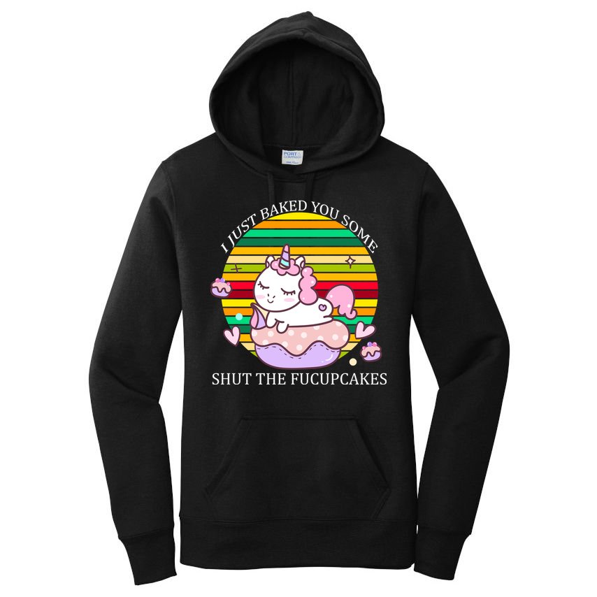 Just Baked You Some Shut The F*ucupcakes Women's Pullover Hoodie