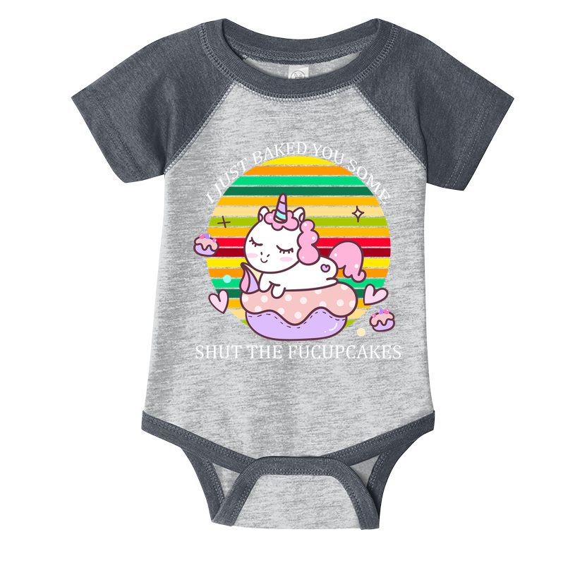 Just Baked You Some Shut The F*ucupcakes Infant Baby Jersey Bodysuit