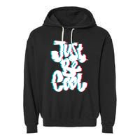 Just Be Cool Garment-Dyed Fleece Hoodie