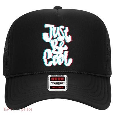 Just Be Cool High Crown Mesh Back Trucker Hat