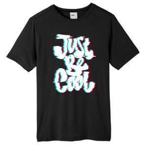 Just Be Cool Tall Fusion ChromaSoft Performance T-Shirt