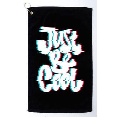 Just Be Cool Golf Towel