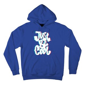 Just Be Cool Hoodie