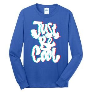 Just Be Cool Tall Long Sleeve T-Shirt