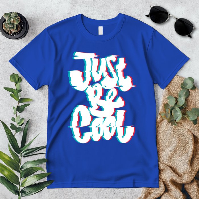 Just Be Cool Premium T-Shirt