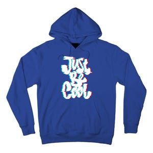 Just Be Cool Tall Hoodie