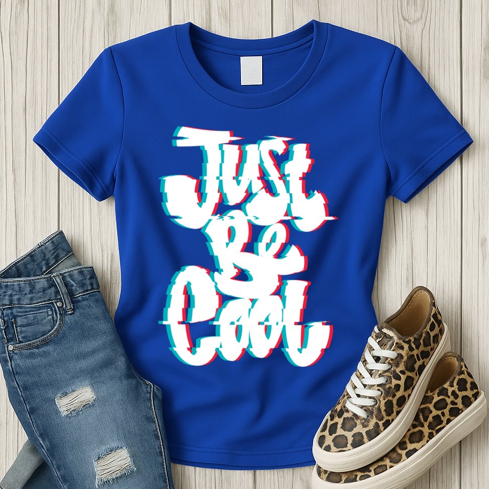 Just Be Cool Womens T-Shirt
