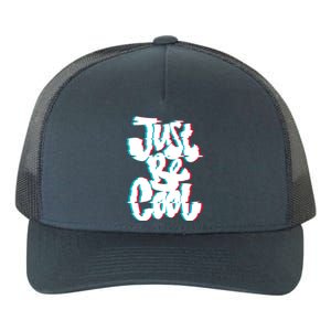 Just Be Cool Yupoong Adult 5-Panel Trucker Hat