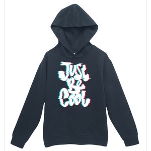 Just Be Cool Urban Pullover Hoodie