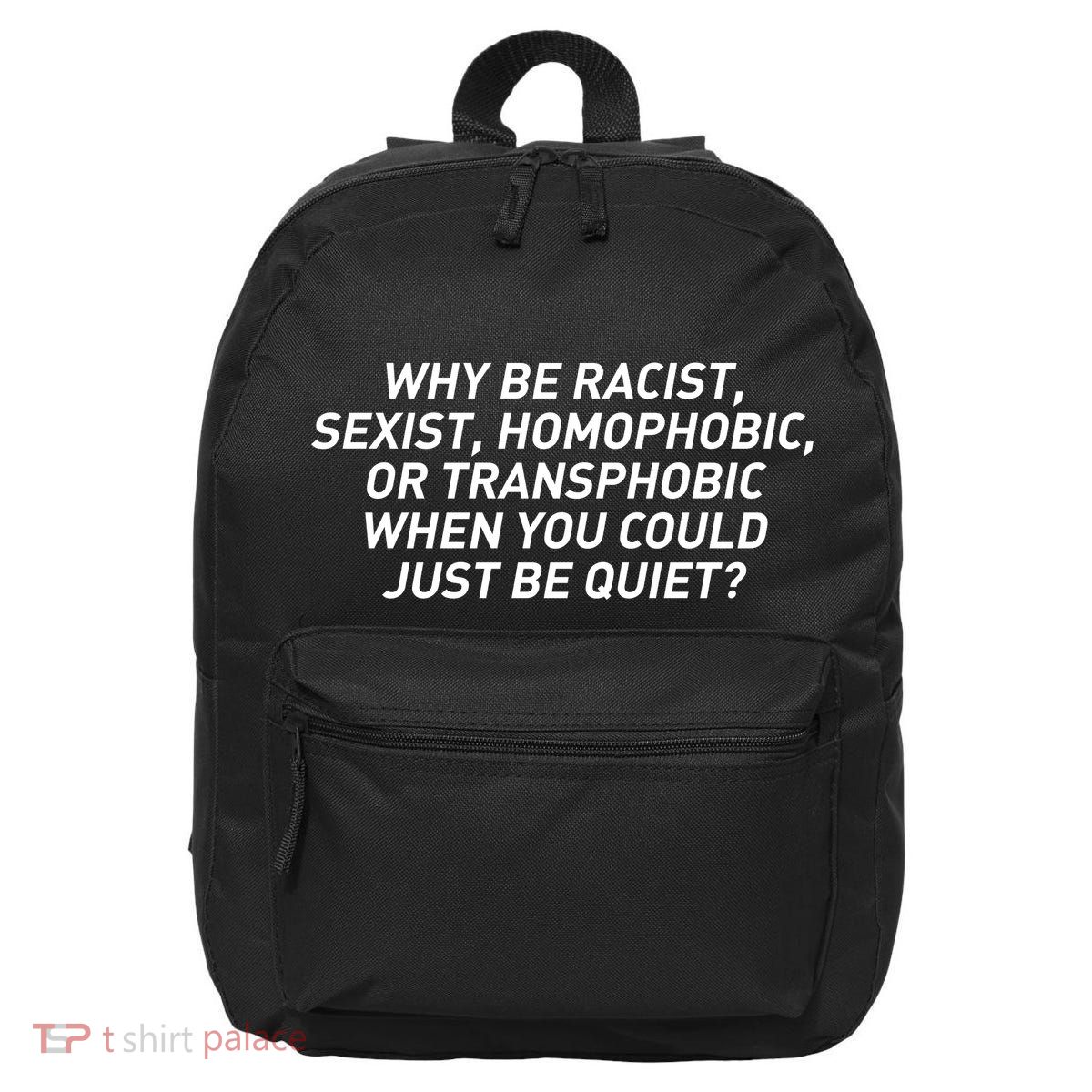 Just Be Quiet 16 in Basic Backpack