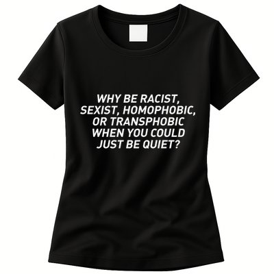 Just Be Quiet Womens T-Shirt