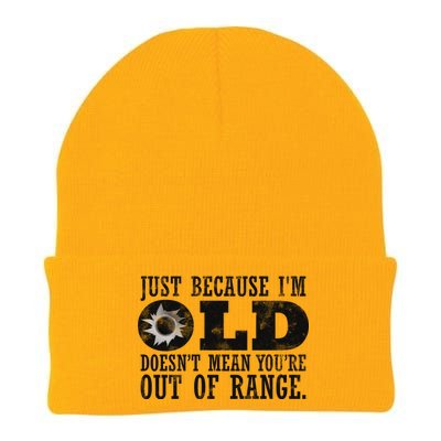 Just Because I'm Old Doesn't Mean Your Out Of Range Knit Cap Winter Beanie