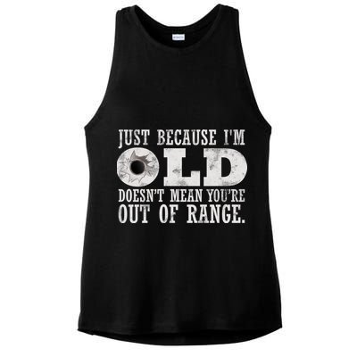 Just Because I'm Old Doesn't Mean Your Out Of Range Ladies PosiCharge Tri-Blend Wicking Tank