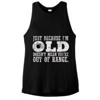 Just Because I'm Old Doesn't Mean Your Out Of Range Ladies PosiCharge Tri-Blend Wicking Tank