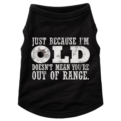 Just Because I'm Old Doesn't Mean Your Out Of Range Doggie Tank