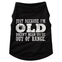 Just Because I'm Old Doesn't Mean Your Out Of Range Doggie Tank
