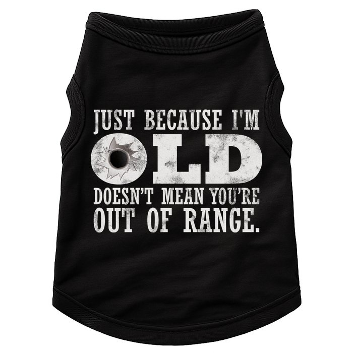 Just Because I'm Old Doesn't Mean Your Out Of Range Doggie Tank
