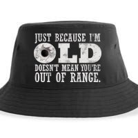 Just Because I'm Old Doesn't Mean Your Out Of Range Sustainable Bucket Hat