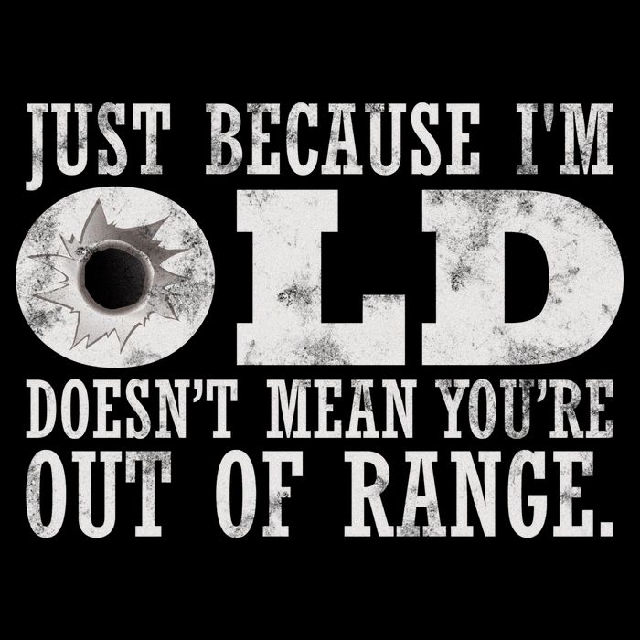 Just Because I'm Old Doesn't Mean Your Out Of Range Drawstring Bag