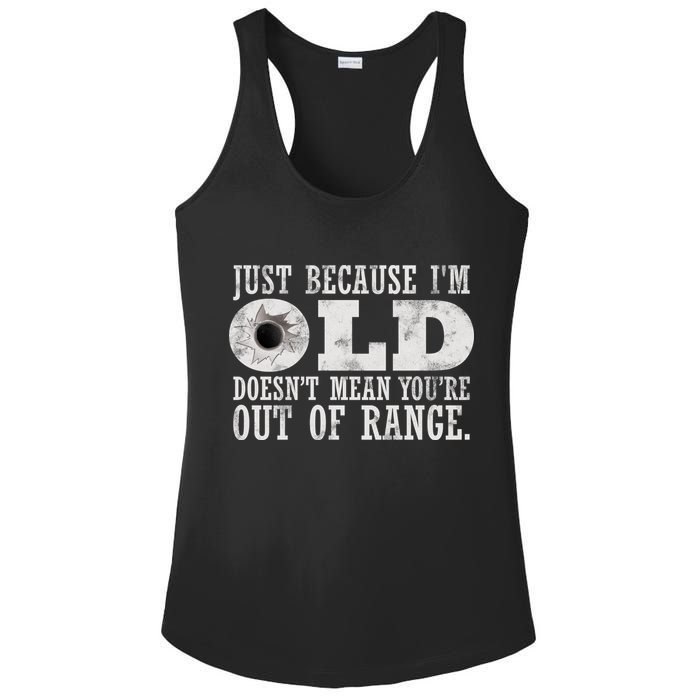 Just Because I'm Old Doesn't Mean Your Out Of Range Ladies PosiCharge Competitor Racerback Tank