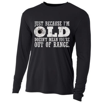 Just Because I'm Old Doesn't Mean Your Out Of Range Cooling Performance Long Sleeve Crew