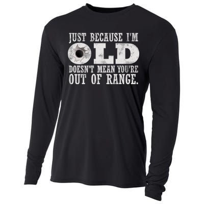 Just Because I'm Old Doesn't Mean Your Out Of Range Cooling Performance Long Sleeve Crew