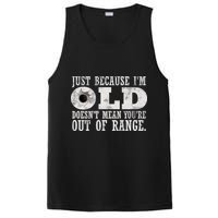 Just Because I'm Old Doesn't Mean Your Out Of Range PosiCharge Competitor Tank