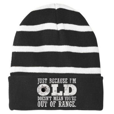 Just Because I'm Old Doesn't Mean Your Out Of Range Striped Beanie with Solid Band