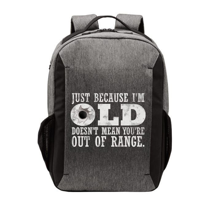 Just Because I'm Old Doesn't Mean Your Out Of Range Vector Backpack