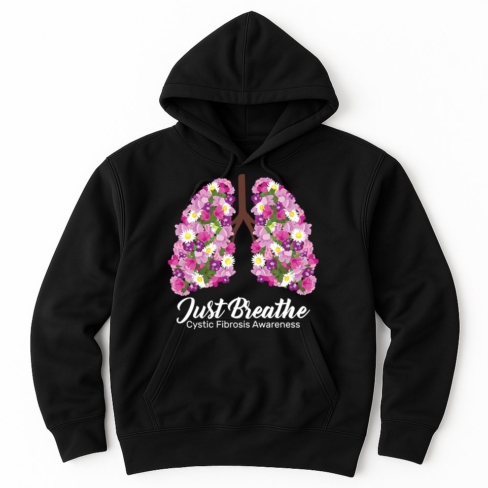Just Breathe Cystic Fibrosis Awareness Hoodie