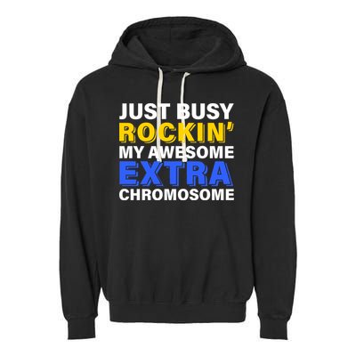 Just Busy Rockin My Awesome Extra Chromosome Garment-Dyed Fleece Hoodie