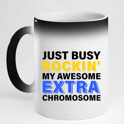 Just Busy Rockin My Awesome Extra Chromosome 11oz Black Color Changing Mug