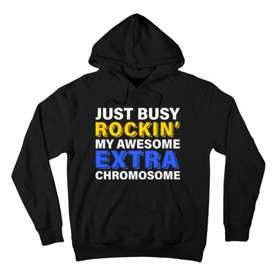 Just Busy Rockin My Awesome Extra Chromosome Hoodie