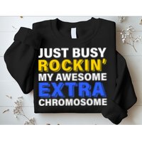 Just Busy Rockin My Awesome Extra Chromosome Sweatshirt