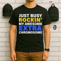 Just Busy Rockin My Awesome Extra Chromosome T-Shirt