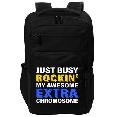 Just Busy Rockin My Awesome Extra Chromosome Impact Tech Backpack