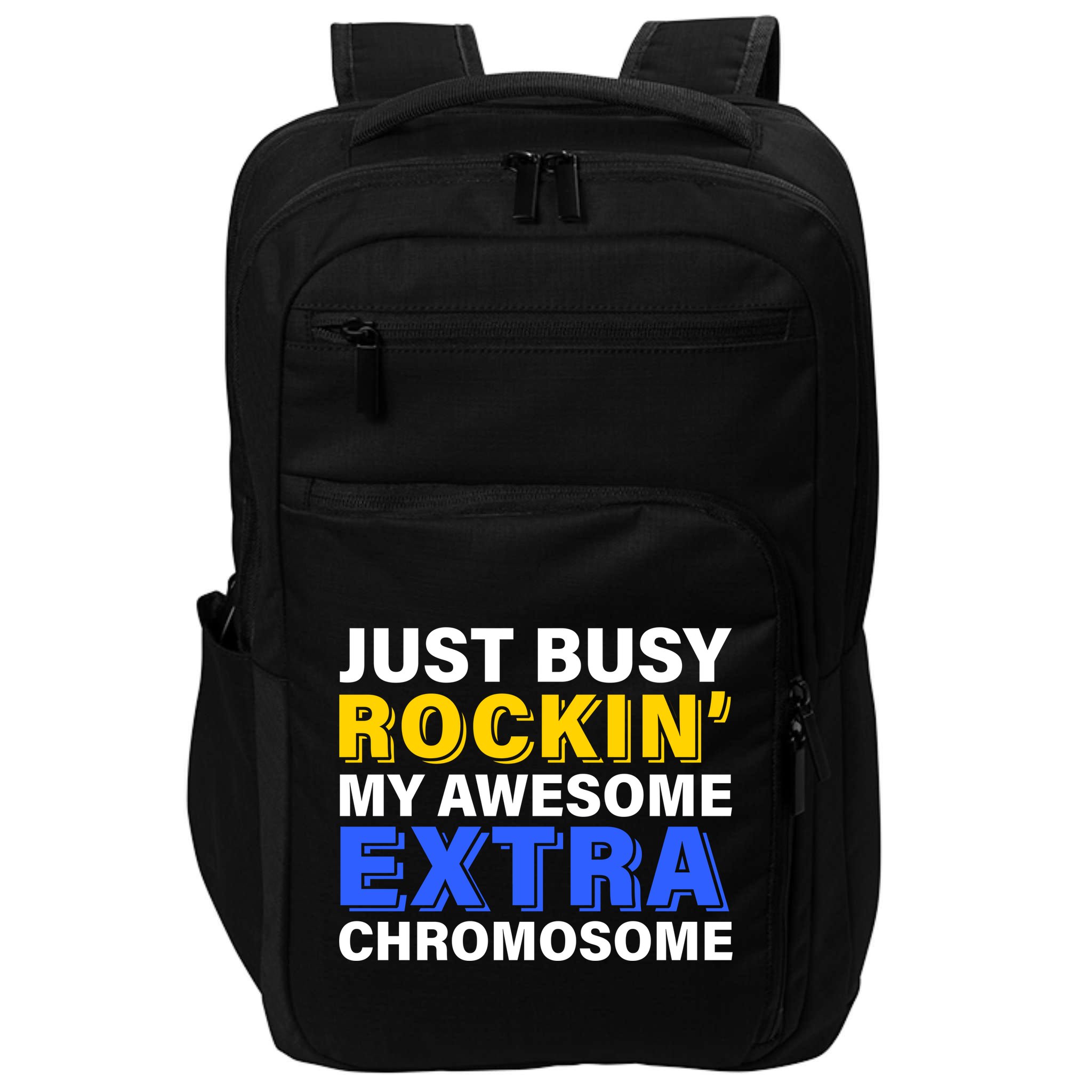 Just Busy Rockin My Awesome Extra Chromosome Impact Tech Backpack