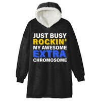 Just Busy Rockin My Awesome Extra Chromosome Hooded Wearable Blanket