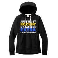 Just Busy Rockin My Awesome Extra Chromosome Women's Fleece Hoodie