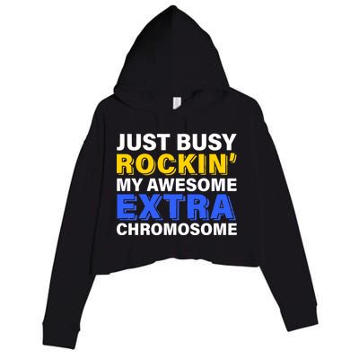 Just Busy Rockin My Awesome Extra Chromosome Crop Fleece Hoodie