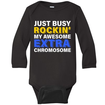 Just Busy Rockin My Awesome Extra Chromosome Baby Long Sleeve Bodysuit