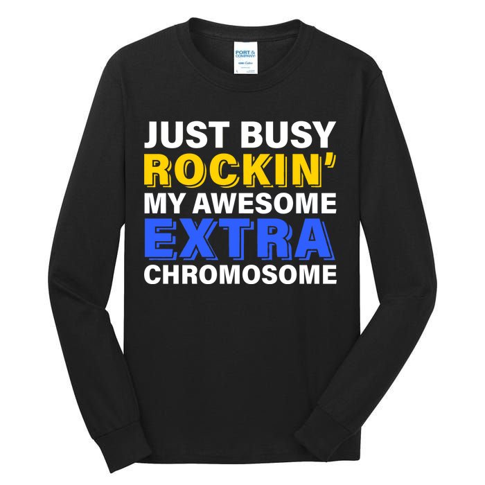 Just Busy Rockin My Awesome Extra Chromosome Tall Long Sleeve T-Shirt