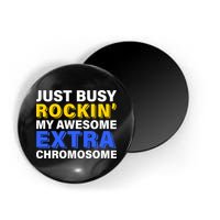 Just Busy Rockin My Awesome Extra Chromosome Magnet