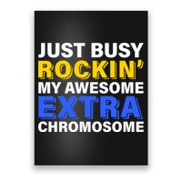 Just Busy Rockin My Awesome Extra Chromosome Poster