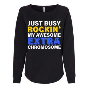 Just Busy Rockin My Awesome Extra Chromosome Womens California Wash Sweatshirt