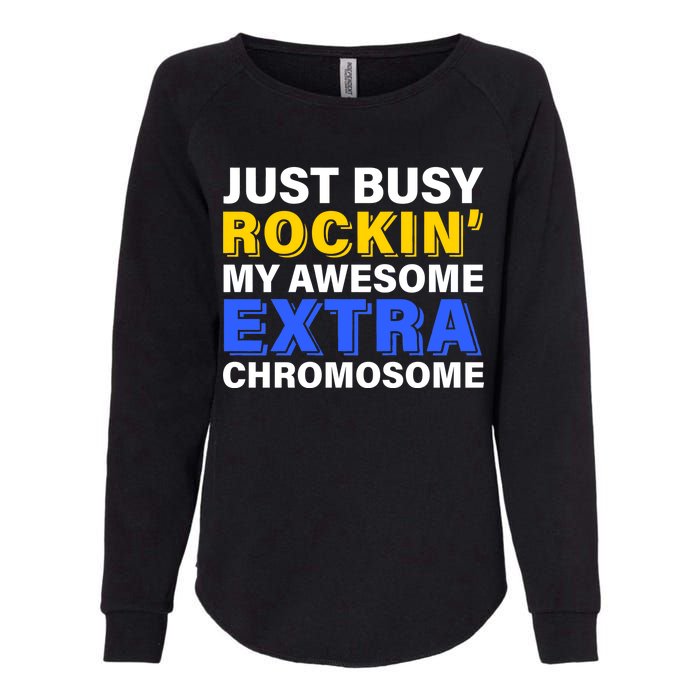 Just Busy Rockin My Awesome Extra Chromosome Womens California Wash Sweatshirt